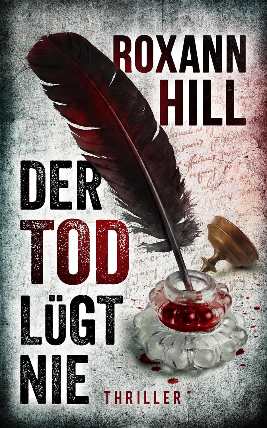 Der Tod lügt nie von Roxann Hill