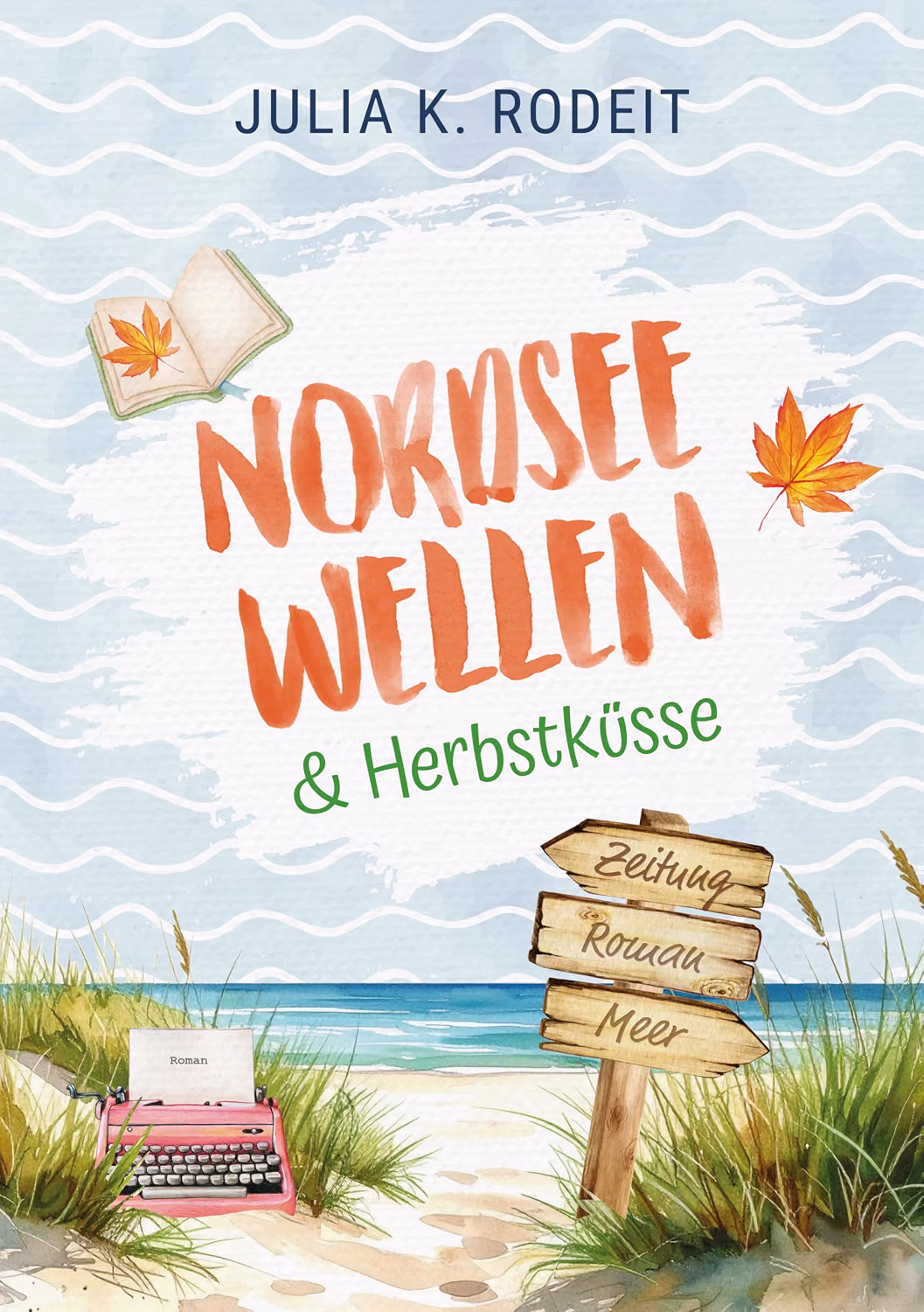 Nordseewellen und Herbstküsse von Julia K.Rodeit